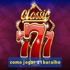 como jogar 21 baralho